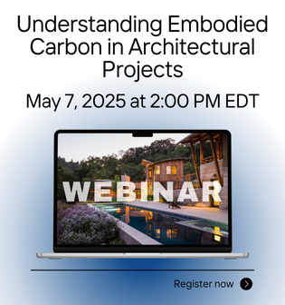 Embodied Carbon in Architectural Projects - Free Webinar - May 7, 2025